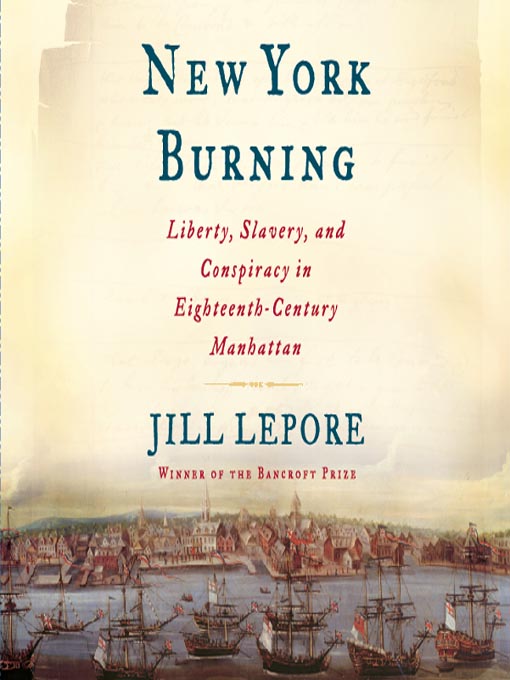 Title details for New York Burning by Jill Lepore - Available